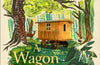 A Wagon in the Woods: Pursuing a dream in an ancient forest by James Aldred