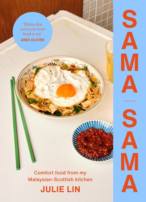 Sama Sama: Comfort food from my Malaysian-Scottish kitchen by Julie Lin