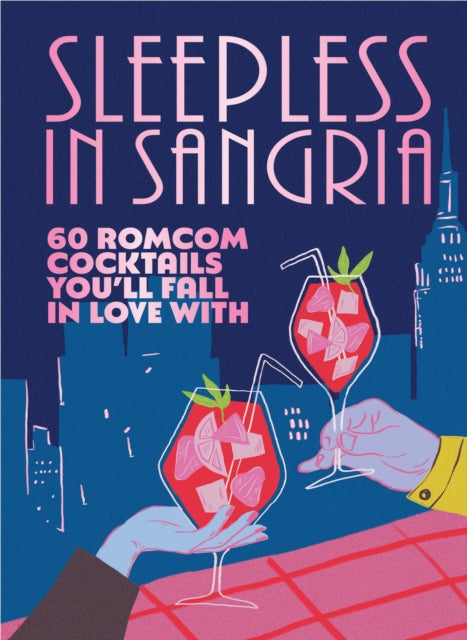 Sleepless in Sangria: 60 romcom cocktails you’ll fall in love with