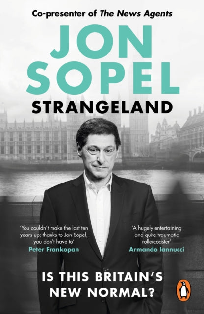 Strangeland : How Britain Stopped Making Sense by Jon Sopel
