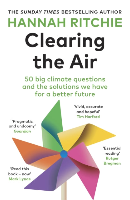Clearing the Air: A Hopeful Guide to Solving Climate Change — in 50 Questions and Answers by Hannah Ritchie