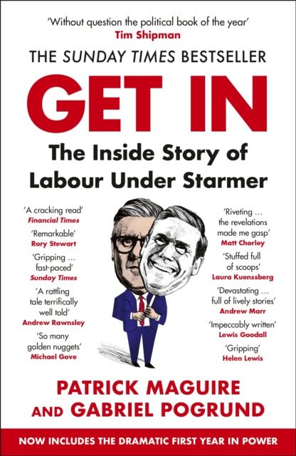 Get In: The Inside Story of Labour Under Starmer by Patrick Maguire & Gabriel Pogrund