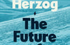 The Future of Truth by Werner Herzog
