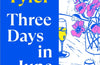 Three Days in June by Anne Tyler (PRE-ORDER)
