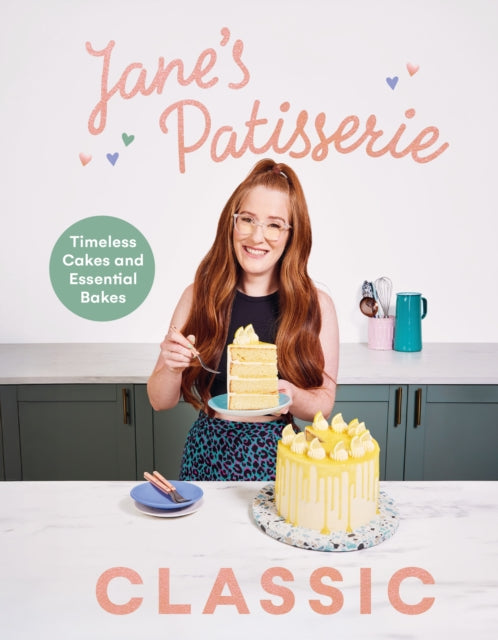 Jane’s Patisserie Classic: Timeless cakes and essential bakes by Jane Dunn