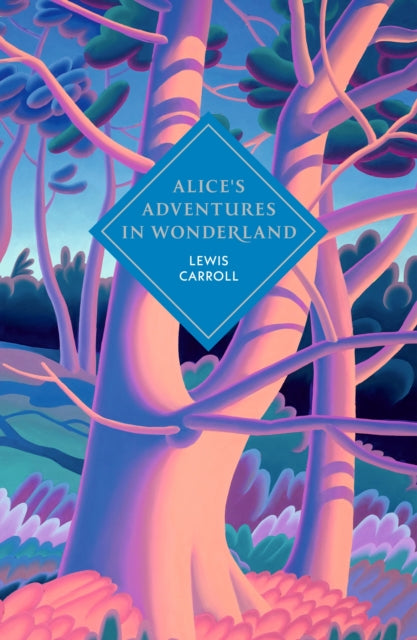 Alice's Adventures in Wonderland and Through the Looking Glass by Lewis Carroll