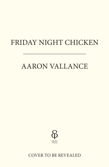 Friday Night Chicken by Aaron Vallance