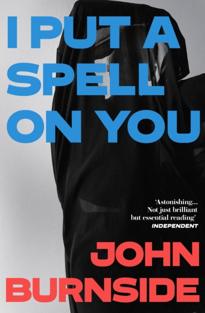 I Put a Spell on You by John Burnside