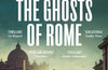 The Ghosts Of Rome by Joseph O'Connor (PRE-ORDER)