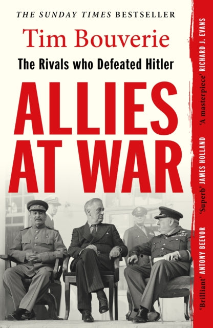 Allies at War: The Rivals Who Defeated Hitler by Tim Bouverie