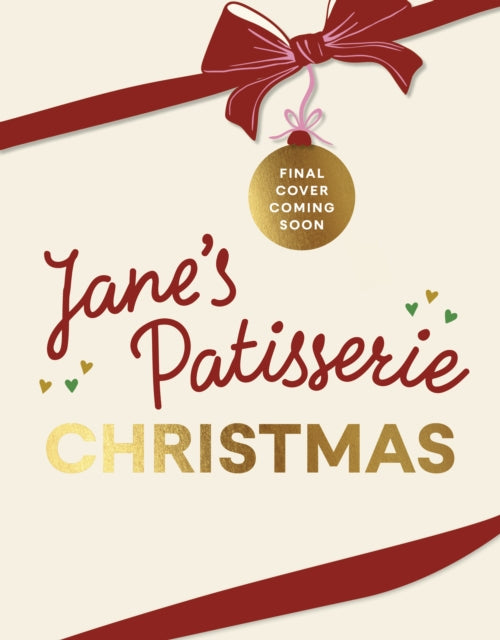 Jane’s Patisserie Christmas: Cosy Bakes & Festive Treats by Jane Dunn