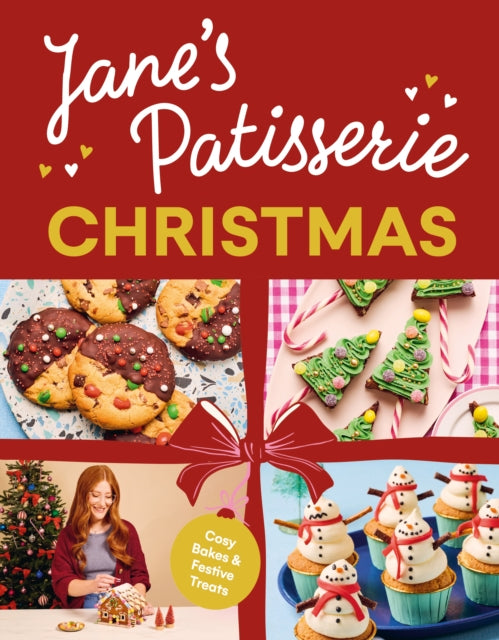 Jane’s Patisserie Christmas: Cosy Bakes & Festive Treats by Jane Dunn