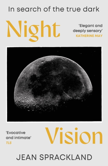 Night Vision: In search of the true dark by Jean Sprackland