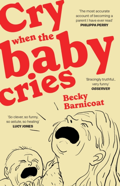 Cry When the Baby Cries by Becky Barnicoat