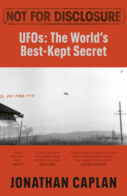 Not For Disclosure: UFOS: The World's Best Kept Secret by Jonathan Caplan
