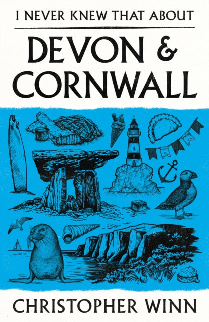 I Never Knew That About Devon and Cornwall by Christopher Winn