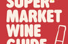 The Supermarket Wine Guide: Which bargain bottle to buy by Helen McGinn
