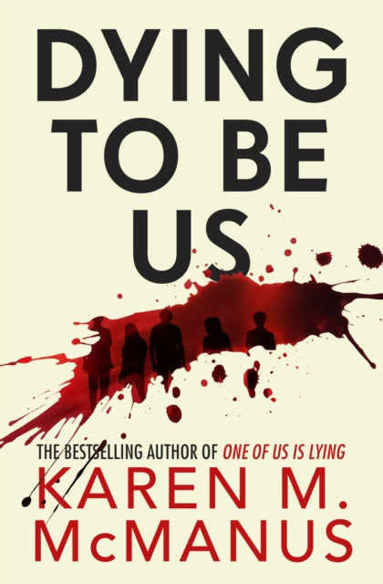 Dying To Be Us by Karen M. McManus