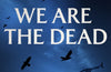 We Are the Dead by Laura Shepherd-Robinson