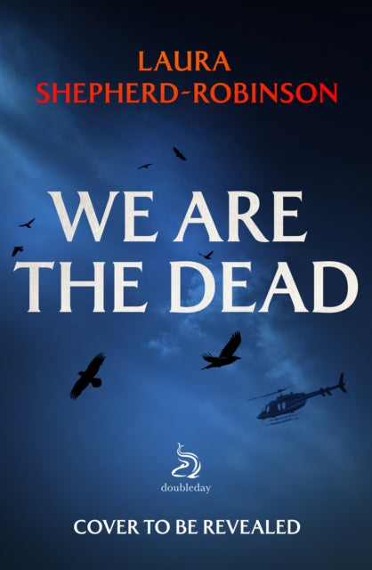 We Are the Dead by Laura Shepherd-Robinson
