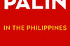 Michael Palin in the Philippines by Michael Palin (SIGNED PRE-ORDER)