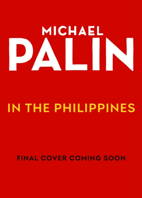 Michael Palin in the Philippines by Michael Palin