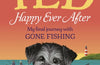 Happy Ever After: My final journey with Gone Fishing by Ted the Dog (SIGNED PRE-ORDER)