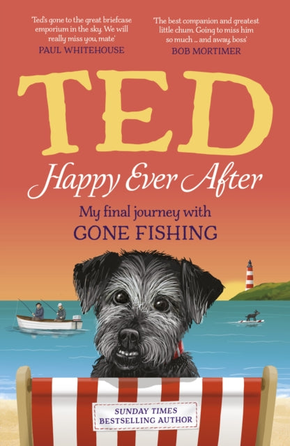 Happy Ever After: My final journey with Gone Fishing by Ted the Dog (SIGNED PRE-ORDER)