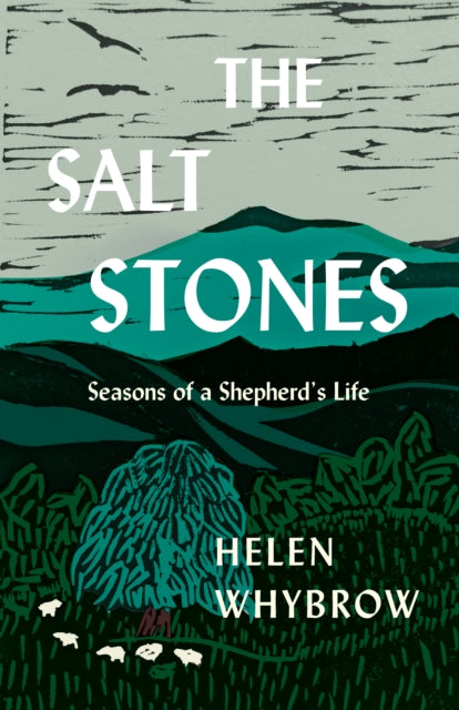 The Salt Stones: A Shepherd's World, a Shepherd's Mind by Helen Whybrow