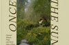 Once Around the Sun: Seasonal Rituals, Food, and Stories from a House Upstate by Lisa Przystup