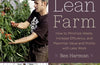 The Lean Farm: How to Minimize Waste, Increase Efficiency, and Maximize Value and Profits with Less Work by Ben Hartman