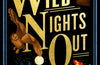 Wild Nights Out: The Magic of Exploring the Outdoors After Dark by Chris Salisbury