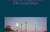 William Eggleston: The Last Dyes (PRE-ORDER)