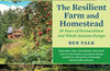 The Resilient Farm and Homestead, Revised and Expanded Edition: 20 Years of Permaculture and Whole Systems Design by Ben Falk