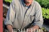 The Self-Fed Farm and Garden: A Return to the Roots of the Organic Method by Eliot Coleman