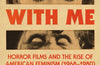 Scream with Me: Horror Films and the Rise of American Feminism (1968-1980) by Eleanor Johnson