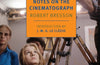Notes On The Cinematograph by Jonathan Griffin & Robert Bresson