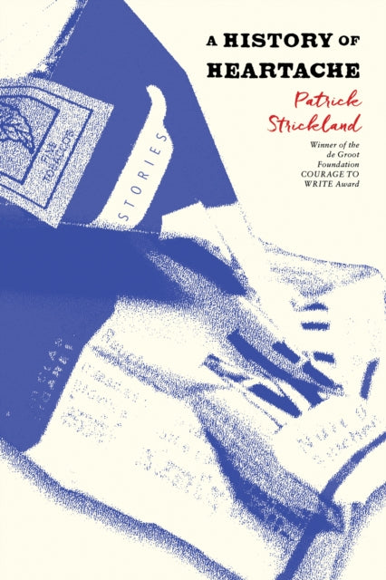 A History of Heartache by Patrick Strickland