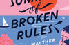 The Summer of Broken Rules by K.L. Walther