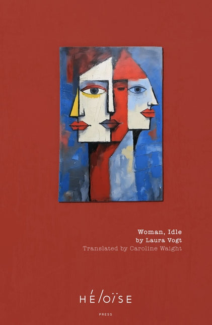 Woman, Idle by Laura Vogt (PRE-ORDER)
