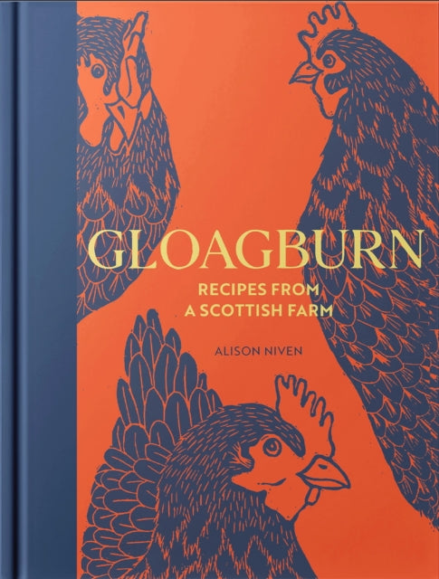 Gloagburn: Recipes from a Scottish Farm by Alison Niven