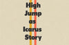 High Jump as Icarus Story by Gustav Parker Hibbett