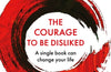 The Courage To Be Disliked by Ichiro Kishimi & Fumitake Koga