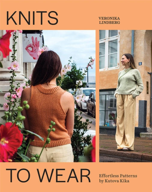 Knits to Wear: Effortless Patterns by Kutova Kika by Veronika Lindberg
