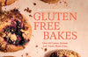 Gluten Free Bakes: Over 80 Cakes, Breads and Treats Made Easy by Melanie Persson
