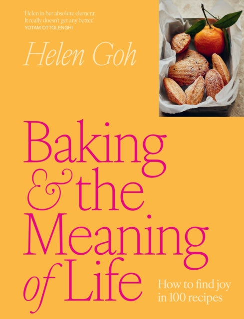 Baking and the Meaning of Life: How to find joy in 100 recipes by Helen Goh (PRE-ORDER)