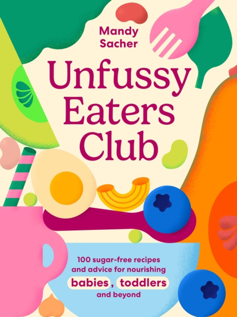 Unfussy Eaters Club by Mandy Sacher