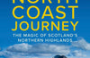 North Coast Journey: The Magic of Scotland’s Northern Highlands by Brigid Benson