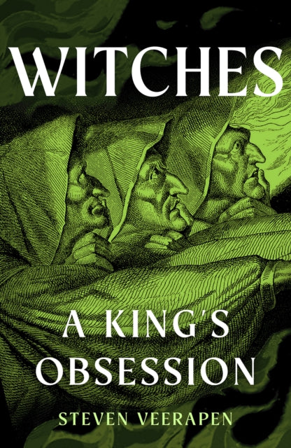 Witches: A King's Obsession by Steven Veerapen