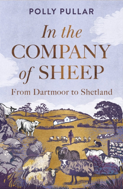 In the Company of Sheep: From Dartmoor to Shetland by Polly Pullar